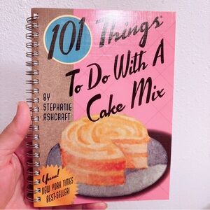 101 Things To Do With A Cake Mix by Stephanie Ashcraft
